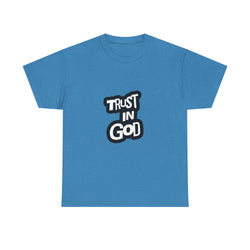 Trust in God Unisex Heavy Cotton Tee - Faith-Based Tee, Christian Apparel, Inspirational Shirt, Gift for Believers, Everyday Wear